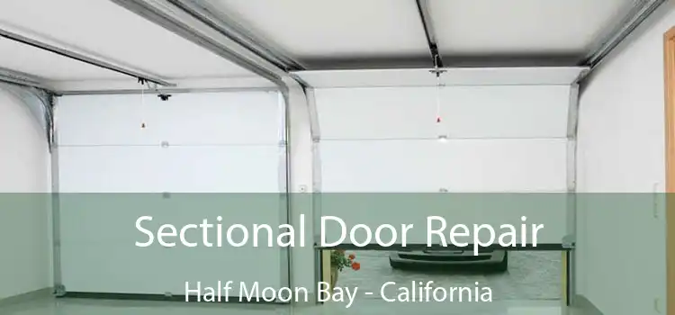 Sectional Door Repair Half Moon Bay - California