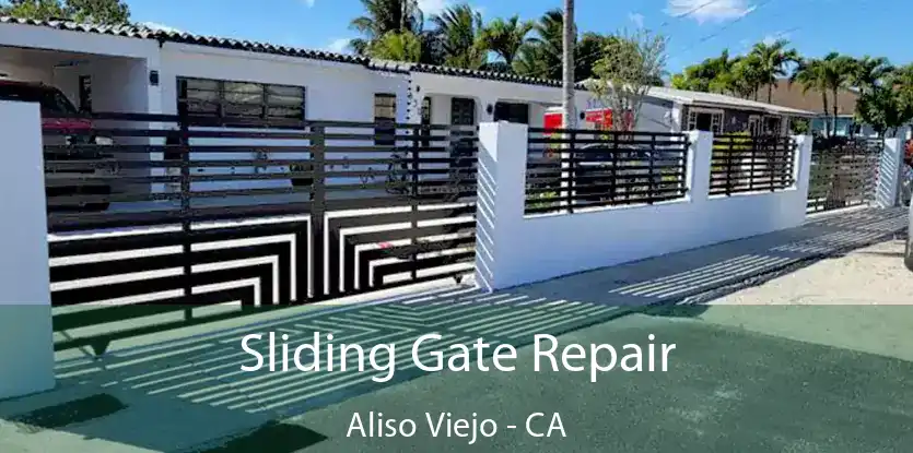  Sliding Gate Repair Aliso Viejo - CA