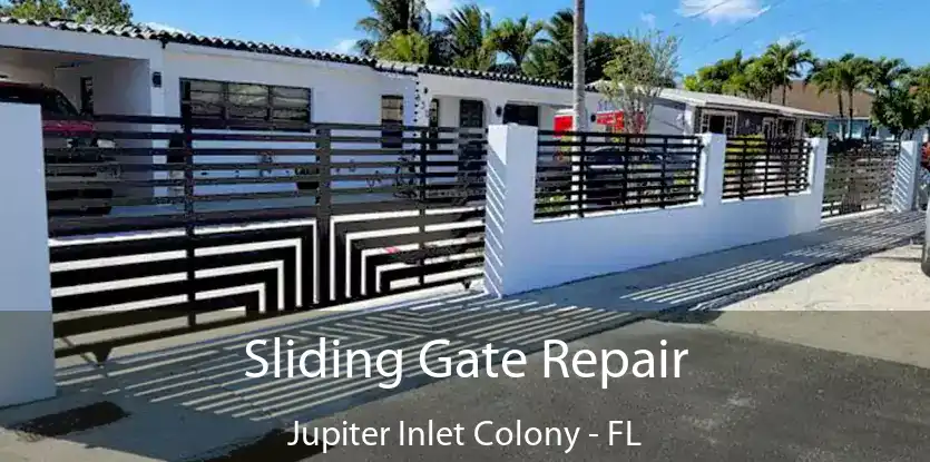  Sliding Gate Repair Jupiter Inlet Colony - FL