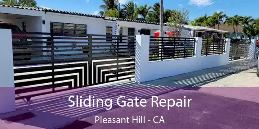  Sliding Gate Repair Pleasant Hill - CA